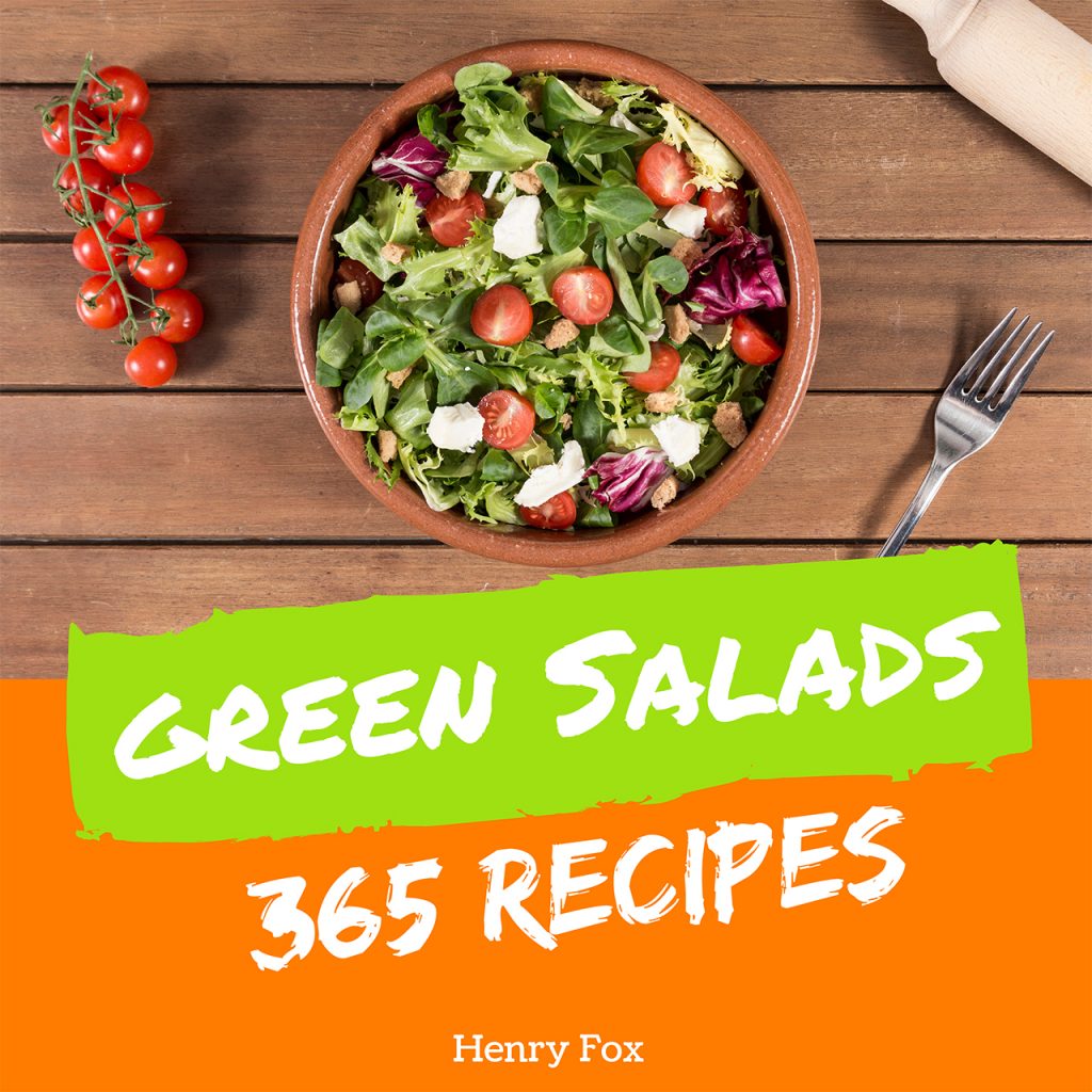 Green Salads 365 Volume 1 FULL ILLUSTRATIONS PDF - The Cooking Map